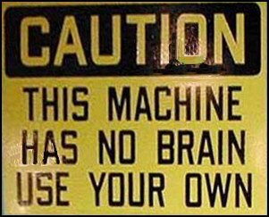 Machine has no brain.jpg